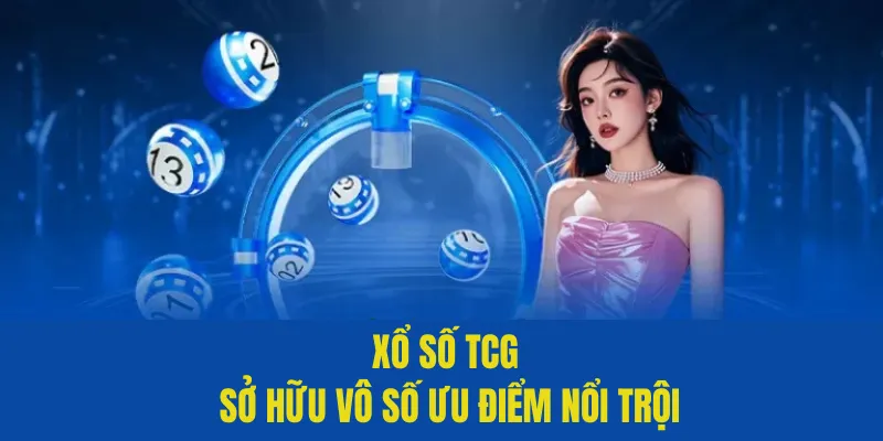 TCG Xổ Số - Sân Chơi Lô Đề Uy Tín, Đẳng Cấp Của QQ88 6 Xổ số TCG sở hữu vô số ưu điểm nổi trội