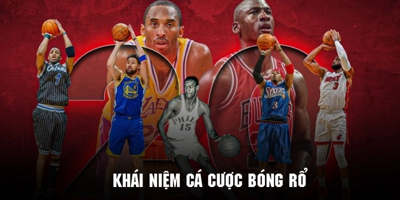 Cá Cược Bóng Rổ QQ88 - Cực Đỉnh Mang Lại Cảm Giác Mới Mẻ 4 Sơ lược vài nét đặc sắc về cá cược bóng rổ đình đám