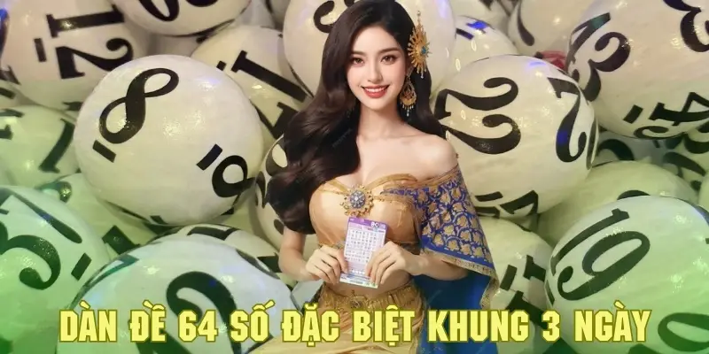 Dàn Đề 64 Số Đặc Biệt - Tìm Hiểu Mẹo Soi Lô Bất Bại Tại QQ88 7 Tận dụng khung 3 ngày để nâng cao dự đoán chính xác