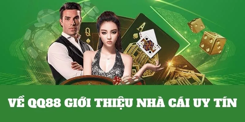 Giới Thiệu Về QQ88 - Đỉnh Cao Giải Trí Vạn Người Mê 5 Về QQ88 nhà cái chất lượng, uy tín