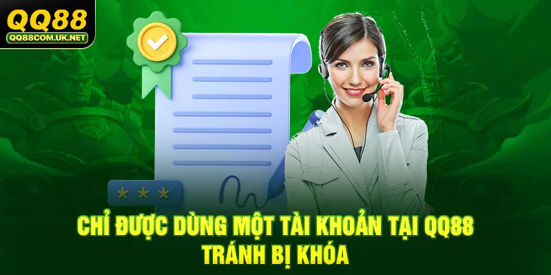 QQ88 - Trang Chủ QQ88.Com Chính Thức - Đăng Ký - Khuyến Mãi 88k 44 Chỉ được dùng một tài khoản tại QQ88, tránh bị khóa