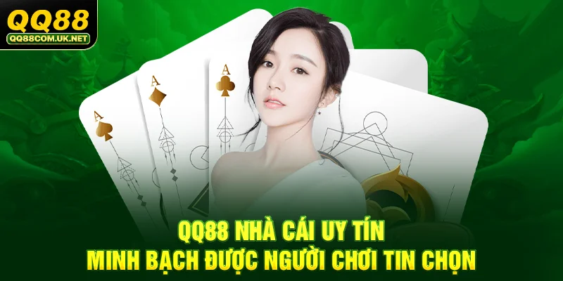 QQ88 - Trang Chủ QQ88.Com Chính Thức - Đăng Ký - Khuyến Mãi 88k 36 QQ88 nhà cái uy tín, minh bạch được người chơi tin chọn