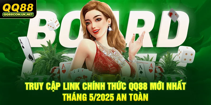 QQ88 - Trang Chủ QQ88.Com Chính Thức - Đăng Ký - Khuyến Mãi 88k 37 Truy cập link chính thức qq88 mới nhất tháng 6/2025 an toàn